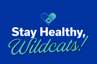 Stay Healthy, Wildcats!